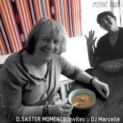 D'SASTER MOMENTS_invites :: DJ Marcelle [03.06.2023]