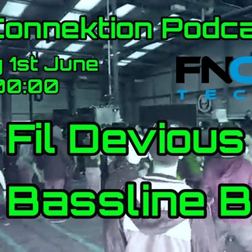 Tek-Connektion Podcast on FNOOB June 2021 - Fil Devious & Bassline Ben