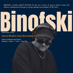 Uncut Ryhthm: Deep Underground House Mix Novermber 24
