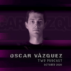 Oscar Vazquez - TWR Podcast (OCT 2020).mp3