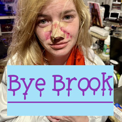 Bye Brook (Catch ya on the flip)