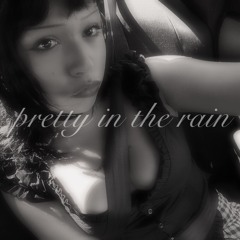 pretty in the rain (ynx)