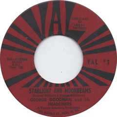 George Goodman and His Headliners-Starlight and moonbeams