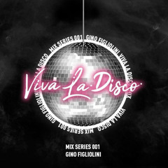 Gino Figliolini - ‘Viva La Disco’  Guest Mix