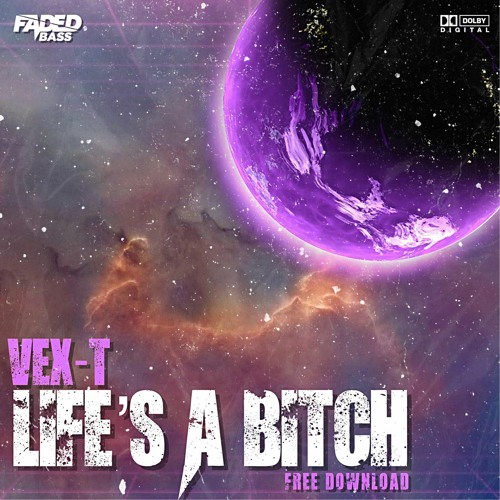 VEX-T - Life's A Bitch (Free Download)