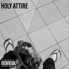 Holy Attire ft Luca Earth