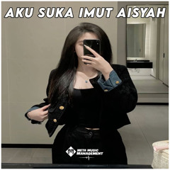 DJ Aku Suka Imut Aisyah