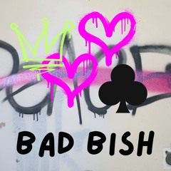 bad bish