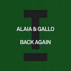 Alaia & Gallo - Back Again