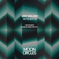 PREMIERE: Eddy Malano - Came In From The City (Original Mix) [Mooncircles Records]