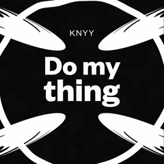 KNYY - Do My Thing