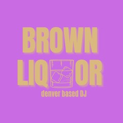 Brown Liquor Podcast Series Vol.1