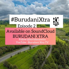 2 Episode 2 BURUDANI XTRA 4th June 2021