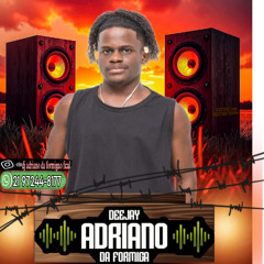 = SEQUENCIA 01 {{DJ ADRIANO  DA FORMIGA 2025}}