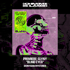PREMIERE CDL || GLYNY - Blind Eyes |Dionysian Mysteries| 2025