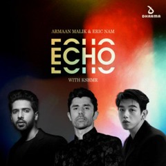 Armaan Malik, Eric Nam with KSHMR - Echo Future bass Remix [Free Download]