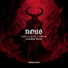 NOUS - Reckless Curse (Hard Mix)