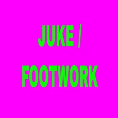 Juke/ footwork