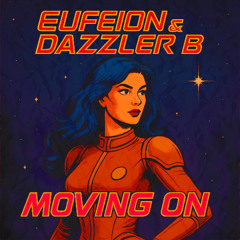 Eufeion & Dazzler B - Moving On - (24/7 Hardcore)