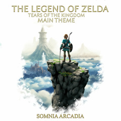The Legend of Zelda: Tears of the Kingdom - Main Theme