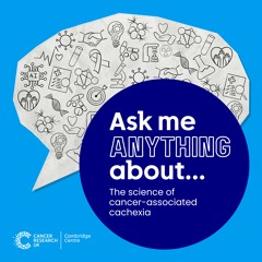 Ask me anything about... the science of cancer-associated cachexia