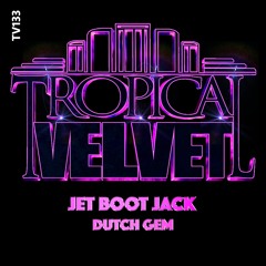 JET BOOT JACK - DUTCH GEM (SOUNDCLOUD CLIP)