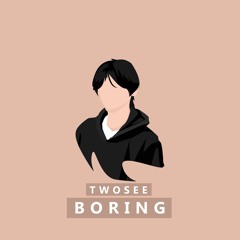Twosee - Boring