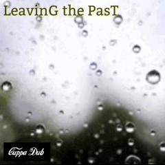 LeavinG the PasT