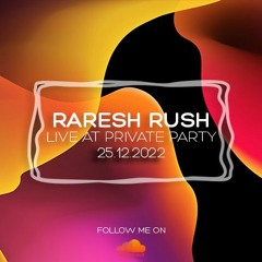 Raresh Rush - Live at Private Party 25.12.2022 Cluj-Napoca