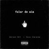 FALAR DE MIM (Delson SkY e Esio the Wise)