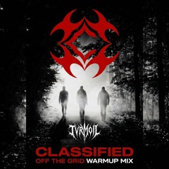 CLASSIFIED - OFF THE GRID | WARMUP MIX BY TVRMOIL