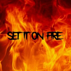 Set It On Fire