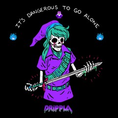 DRIPPLA - It's Dangerous to go alone (Zelda Dungeon Remix)