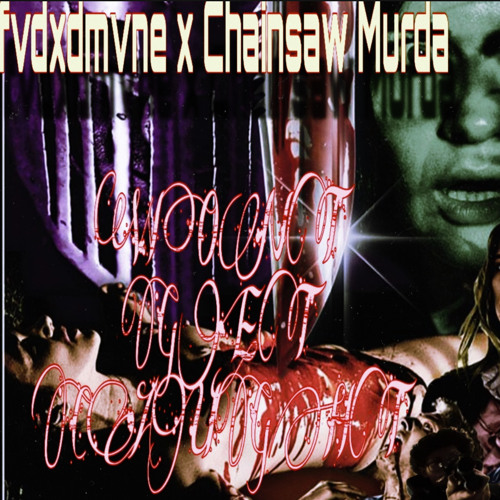 FVDXDMVNE x CHAINSAW MURDA-WONT GET CAUGHT