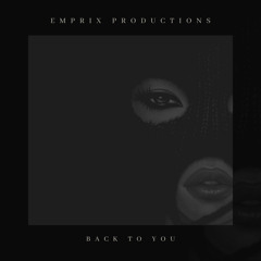 DJ Emprix - Back To You (Official)
