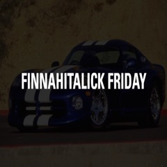 FINNAHITALICK FRIDAY VOL. 2 [NÜRBURGRING EDITION]