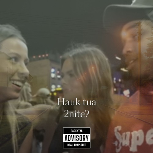 Hauk tua 2nite?