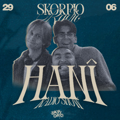 SKORPIO RADIO SHOW BY HANÎ 29.06.2025