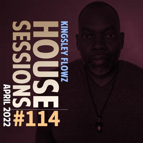 House Sessions #114 - April 2022