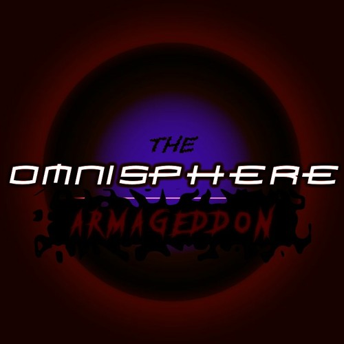 THE OMNISPHERE: Armageddon - Grand Finale