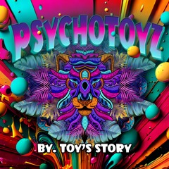 Psychotoyz - dj set by toy's story