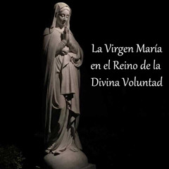 La Reina del Cielo en el Reino de la Divina Voluntad - Dia 2