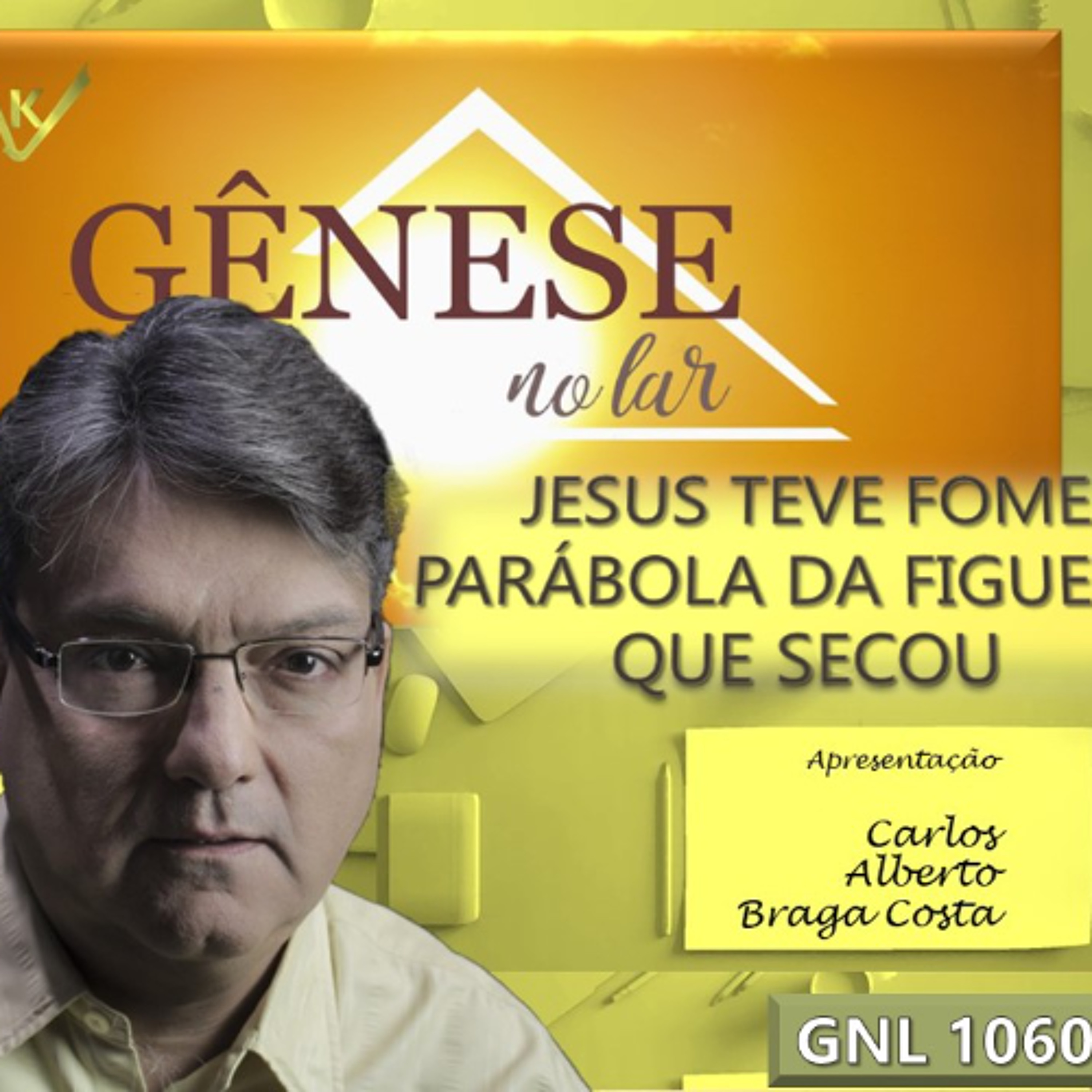 JESUS TEVE FOME - PARÁBOLA DA FIGUEIRA QUE SECOU - GNL #1060 episode artwork