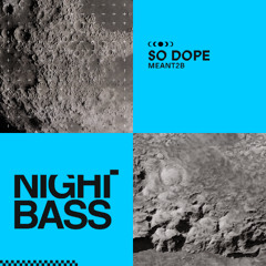 So Dope - MEANT2B