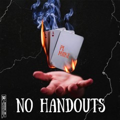 PL MiikE- No Handouts