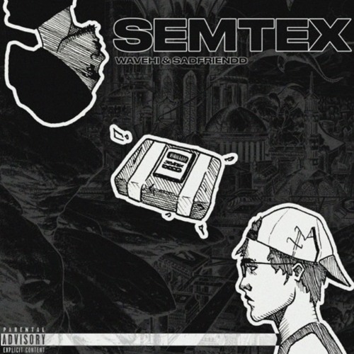 WAVEHI X SADFRIENDD - SEMTEX (PROD. S1NINJA)