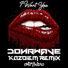 DONAWAVE - I Want You (Kazoiem Remix)
