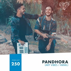 HMWL Podcast 250 - Pandhora (Art Vibes / HMWL)