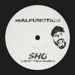 SHO (UK) - Malfunction [FREE DOWNLOAD]