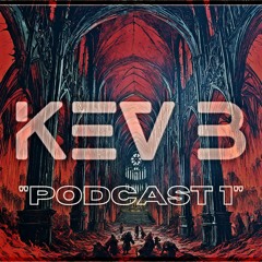 Kev B First Podcast